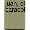 Juan, El Caracol door Edimat Libros