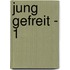 Jung gefreit - 1