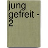 Jung gefreit - 2 door Nataly Von Eschstruth