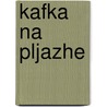 Kafka na pljazhe door Haruki Murakami