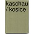 Kaschau / KoSice