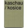 Kaschau / KoSice door Tobias Weger