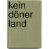 Kein Döner Land