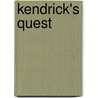 Kendrick's Quest by J. D. Ryder