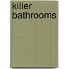 Killer Bathrooms door George E. Bentley Jd