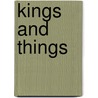 Kings and Things door Meridith Shaw Patera
