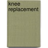 Knee Replacement door S.K.S. Marya