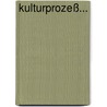 Kulturprozeß... by Unknown