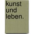 Kunst und Leben.