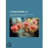 L'Aventurier (1) by Jean Baptiste Alfred Assollant