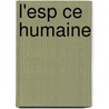 L'Esp Ce Humaine door Armand De Quatrefages De Br Au