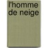 L'Homme de Neige