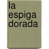 La Espiga Dorada by Enrico Mª Rende