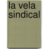 La Vela Sindical door Daniela Mat as S. Nchez