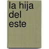 La hija del Este door Clara Usón