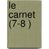 Le Carnet (7-8 )