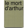 Le Mort D'Arthur by Thomas Sir Malory