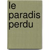 Le Paradis Perdu by John Milton