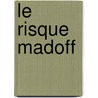 Le Risque Madoff by Hervé Mve