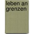 Leben an Grenzen