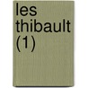 Les Thibault (1) door Roger Martin du Gard