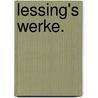 Lessing's Werke. door Gotthold Ephraim Lessing