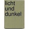 Licht und Dunkel by Eric Lucas