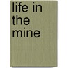 Life in the Mine door Anthony Burton