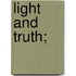 Light and Truth;