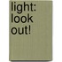 Light: Look Out!