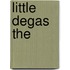 Little Degas the