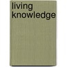 Living Knowledge by Jakob Kronik