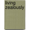 Living Zealously door Joel R. Beeke