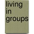 Living in Groups