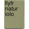 Llyfr Natur Iolo by Paul Sterry