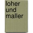 Loher und Maller