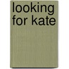 Looking for Kate by Anne Giulieri