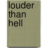 Louder Than Hell door Katherine Turman