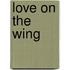 Love on the Wing