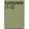 Lustspiele (1-2) door August Ernst Steigentesch