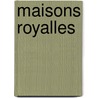 Maisons Royalles door Livres Groupe