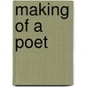 Making of a Poet door Deidre Alexander