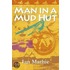 Man In A Mud Hut