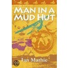 Man In A Mud Hut by Ian Mathie