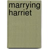 Marrying Harriet door M.C.C. Beaton