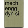 Mech Engg Dyn Si door Russell Hibbeler