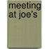 Meeting at Joe's