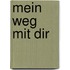 Mein Weg mit dir