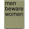 Men Beware Women by Gwen B. Thompson