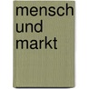 Mensch Und Markt door Sandra Richter